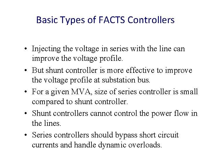 Basic Types of FACTS Controllers • Injecting the voltage in series with the line