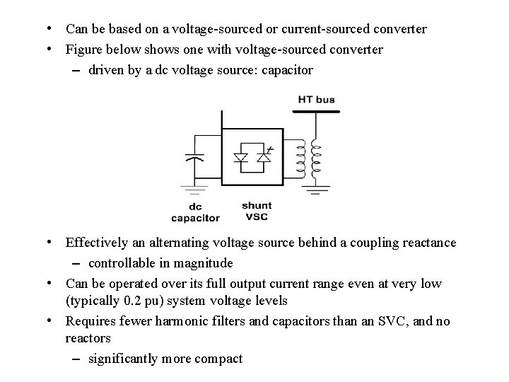  • Can be based on a voltage-sourced or current-sourced converter • Figure below