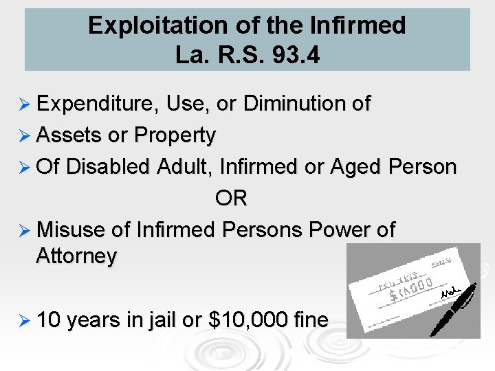 Exploitation of the Infirmed La. R. S. 93. 4 Ø Expenditure, Use, or Diminution