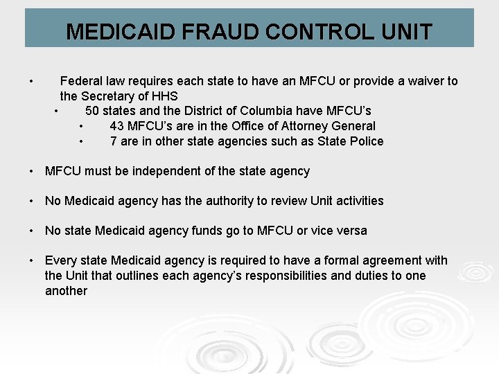MEDICAID FRAUD CONTROL UNIT MEDICAID • Federal law requires each state to have an