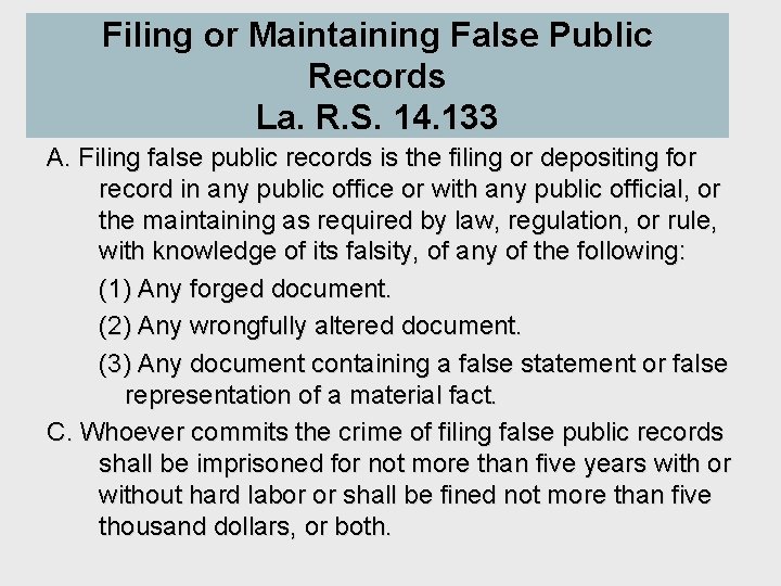 Filing or Maintaining False Public Records La. R. S. 14. 133 A. Filing false