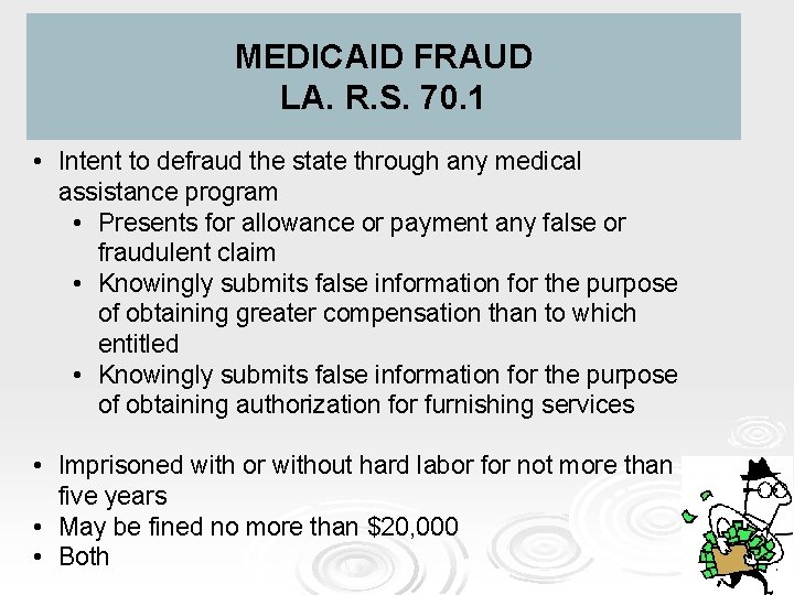 MEDICAID FRAUD LA. R. S. 70. 1 • Intent to defraud the state through
