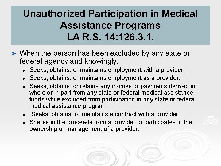 Unauthorized Participation in Medical Assistance Programs LA R. S. 14: 126. 3. 1. Ø