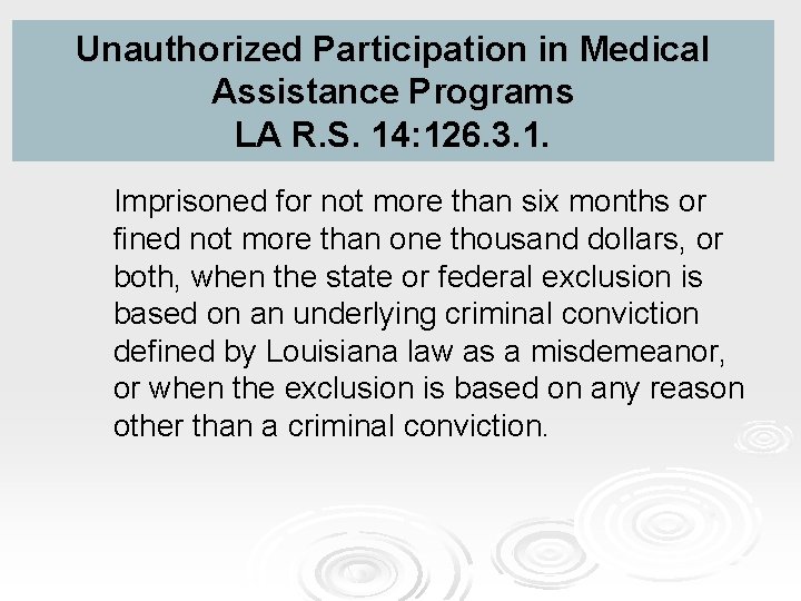 Unauthorized Participation in Medical Assistance Programs LA R. S. 14: 126. 3. 1. Imprisoned