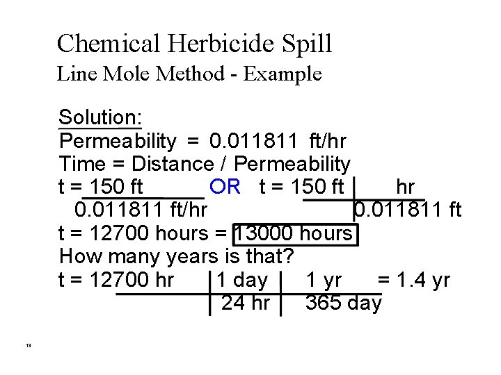 Chemical Herbicide Spill Line Mole Method - Example Solution: Permeability = 0. 011811 ft/hr