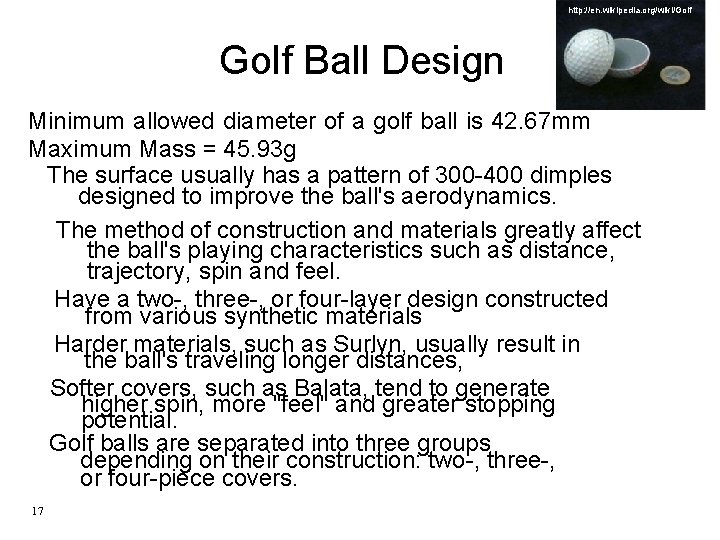 http: //en. wikipedia. org/wiki/Golf Ball Design Minimum allowed diameter of a golf ball is