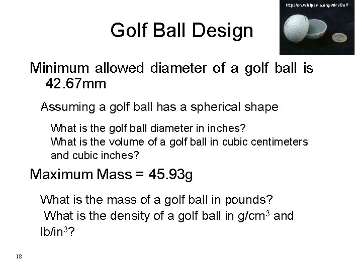 http: //en. wikipedia. org/wiki/Golf Ball Design Minimum allowed diameter of a golf ball is