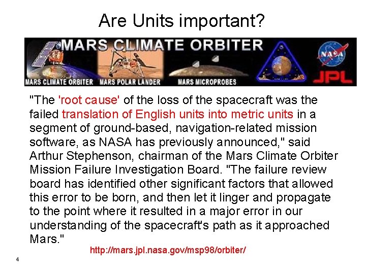 Are Units important? "The 'root cause' of the loss of the spacecraft was the