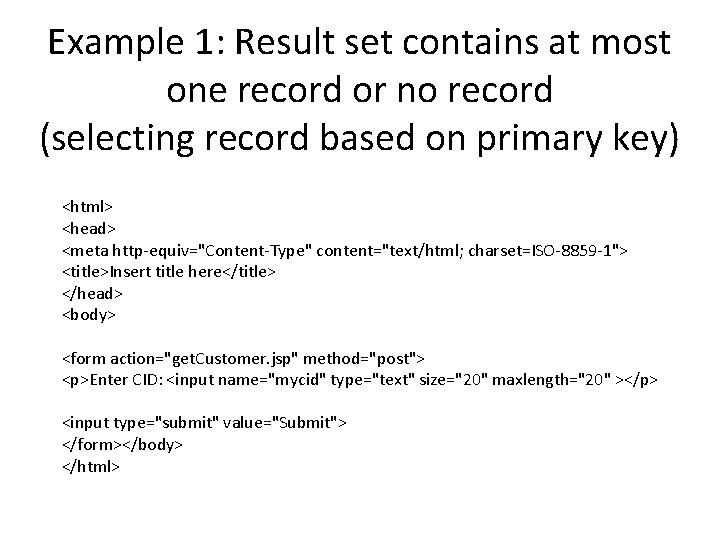 Example 1: Result set contains at most one record or no record (selecting record