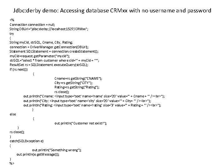 Jdbc: derby demo: Accessing database CRMxx with no username and password <% Connection connection