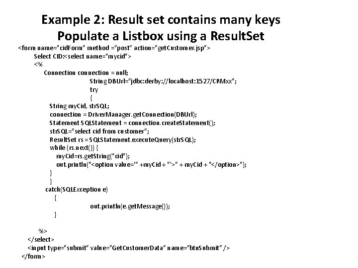 Example 2: Result set contains many keys Populate a Listbox using a Result. Set