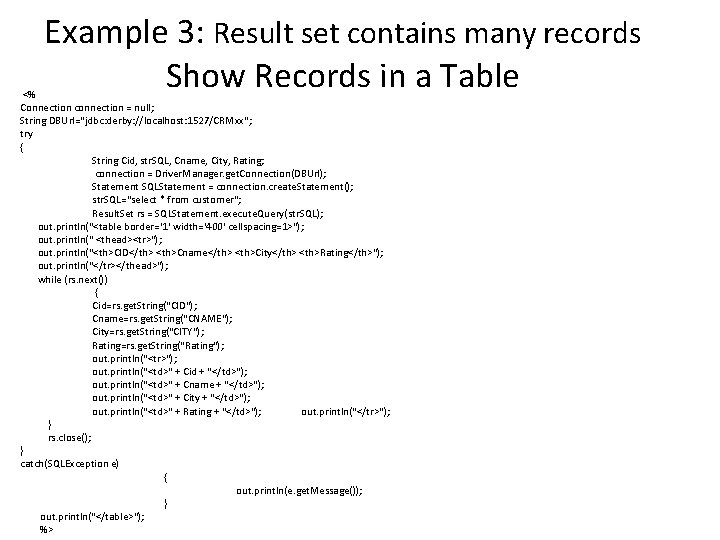 Example 3: Result set contains many records Show Records in a Table <% Connection