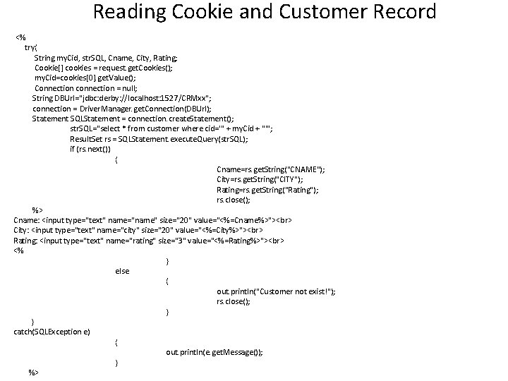Reading Cookie and Customer Record <% try{ String my. Cid, str. SQL, Cname, City,