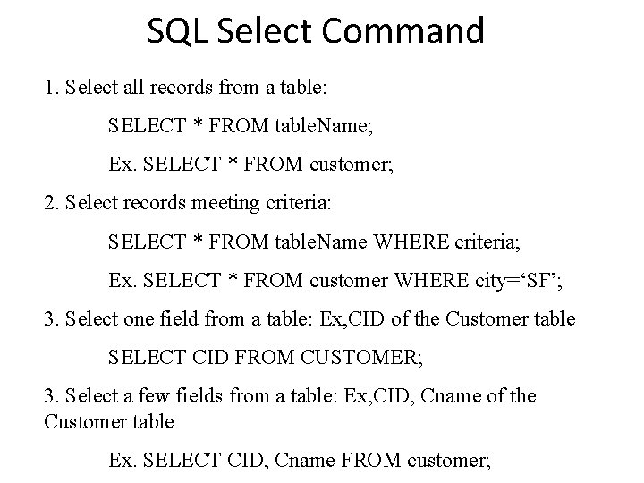 SQL Select Command 1. Select all records from a table: SELECT * FROM table.