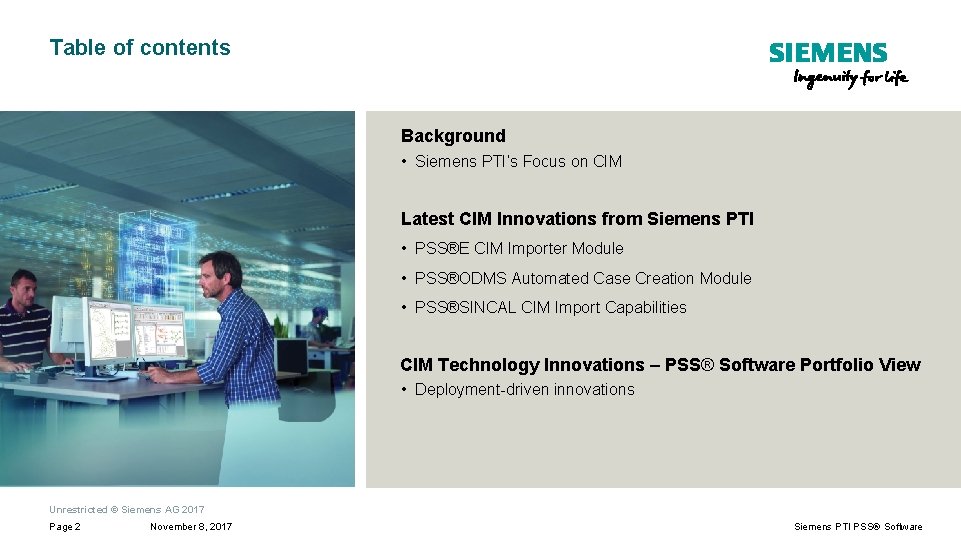 Table of contents Background • Siemens PTI’s Focus on CIM Latest CIM Innovations from