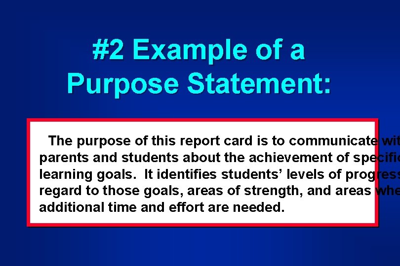 #2 Example of a Purpose Statement: The purpose of this report card is to #2 Example of a Purpose Statement: The purpose of this report card is to