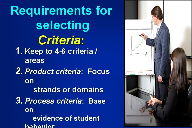 Requirements for selecting Criteria: 1. Keep to 4 -6 criteria / areas 2. Product Requirements for selecting Criteria: 1. Keep to 4 -6 criteria / areas 2. Product