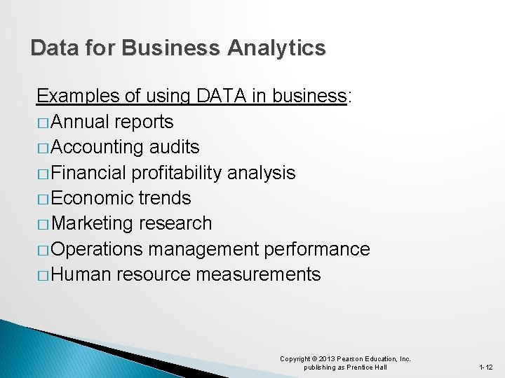 Data for Business Analytics Examples of using DATA in business: � Annual reports �