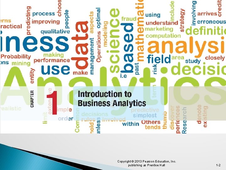 Copyright © 2013 Pearson Education, Inc. publishing as Prentice Hall 1 -2 
