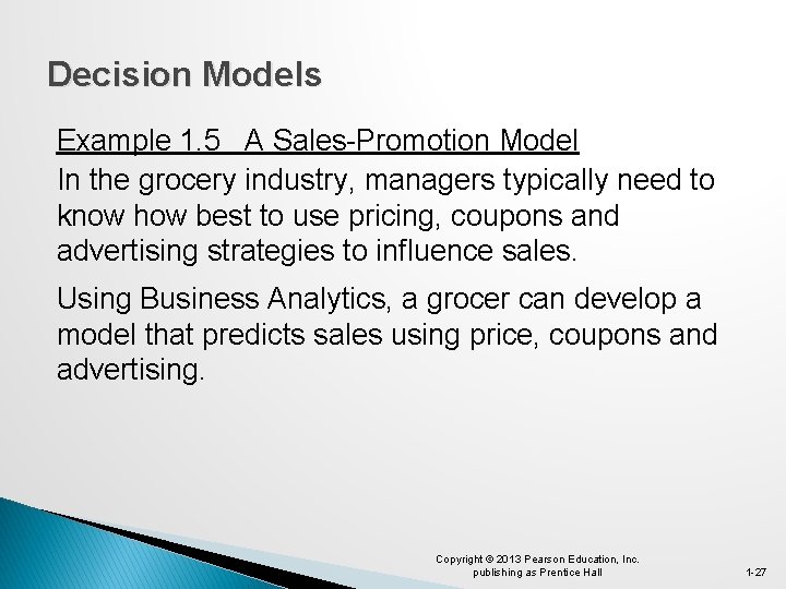 Decision Models Example 1. 5 A Sales-Promotion Model In the grocery industry, managers typically