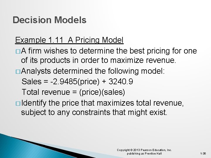 Decision Models Example 1. 11 A Pricing Model � A firm wishes to determine