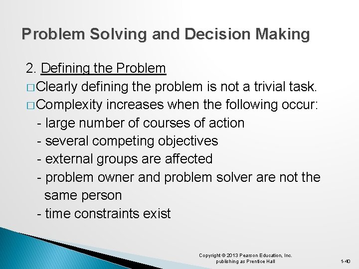 Problem Solving and Decision Making 2. Defining the Problem � Clearly defining the problem