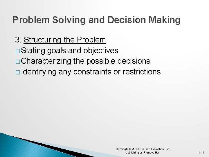 Problem Solving and Decision Making 3. Structuring the Problem � Stating goals and objectives