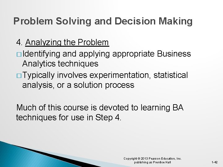 Problem Solving and Decision Making 4. Analyzing the Problem � Identifying and applying appropriate