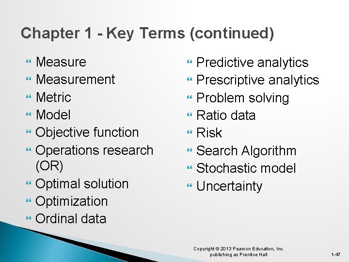 Chapter 1 - Key Terms (continued) Measurement Metric Model Objective function Operations research (OR)