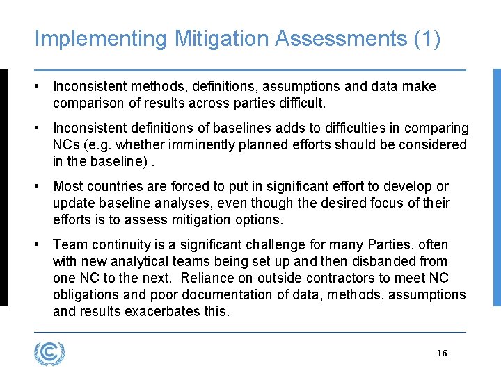 Implementing Mitigation Assessments (1) • Inconsistent methods, definitions, assumptions and data make comparison of