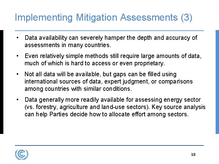 Implementing Mitigation Assessments (3) • Data availability can severely hamper the depth and accuracy