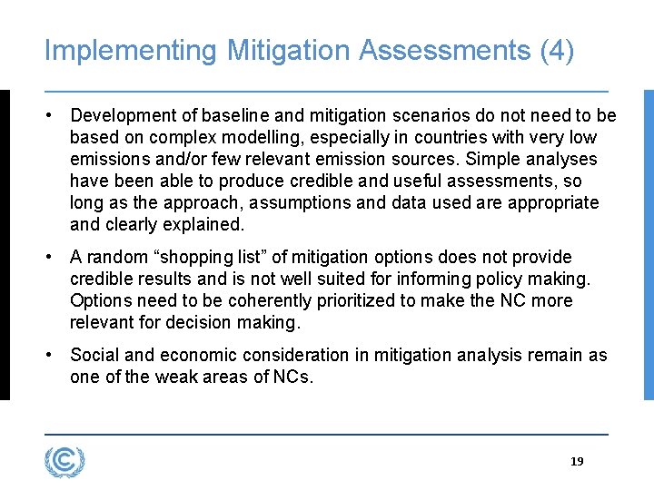 Implementing Mitigation Assessments (4) • Development of baseline and mitigation scenarios do not need