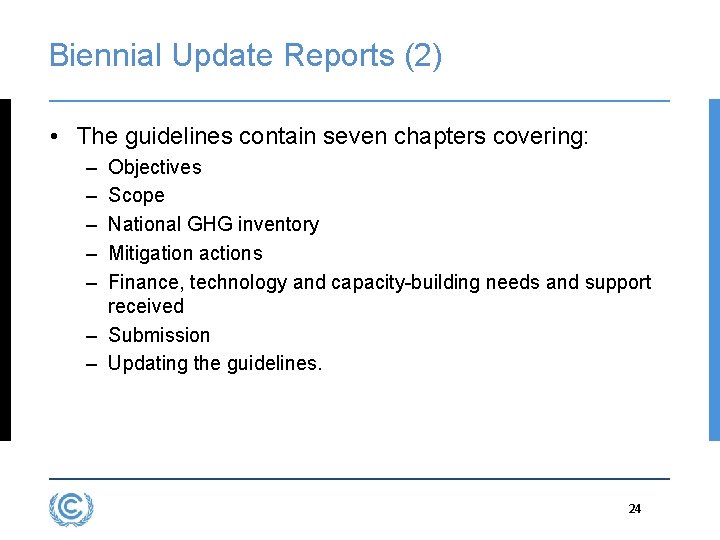 Biennial Update Reports (2) • The guidelines contain seven chapters covering: – – –
