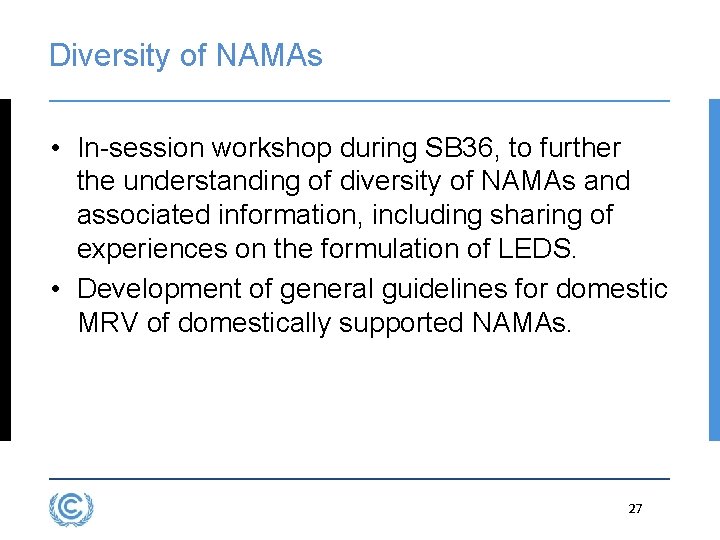 Diversity of NAMAs • In-session workshop during SB 36, to further the understanding of