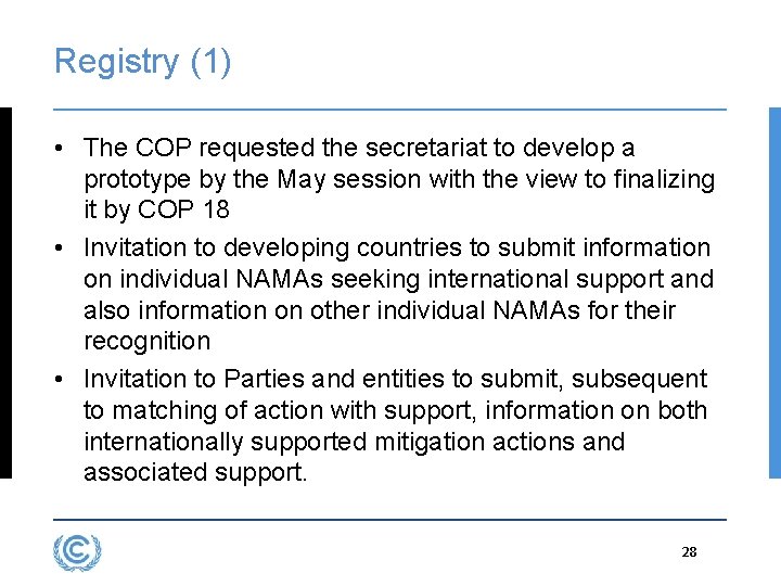 Registry (1) • The COP requested the secretariat to develop a prototype by the