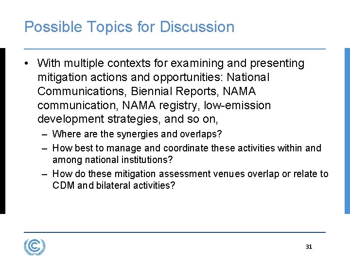 Possible Topics for Discussion • With multiple contexts for examining and presenting mitigation actions