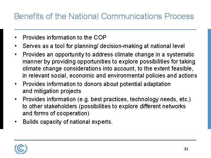 Benefits of the National Communications Process • Provides information to the COP • Serves