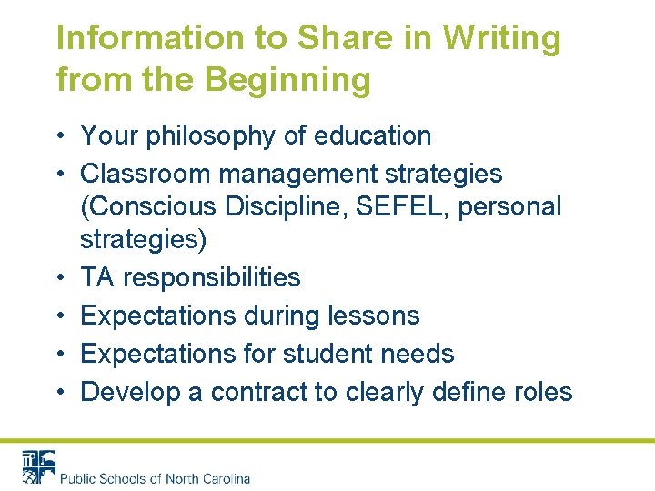 Information to Share in Writing from the Beginning • Your philosophy of education •