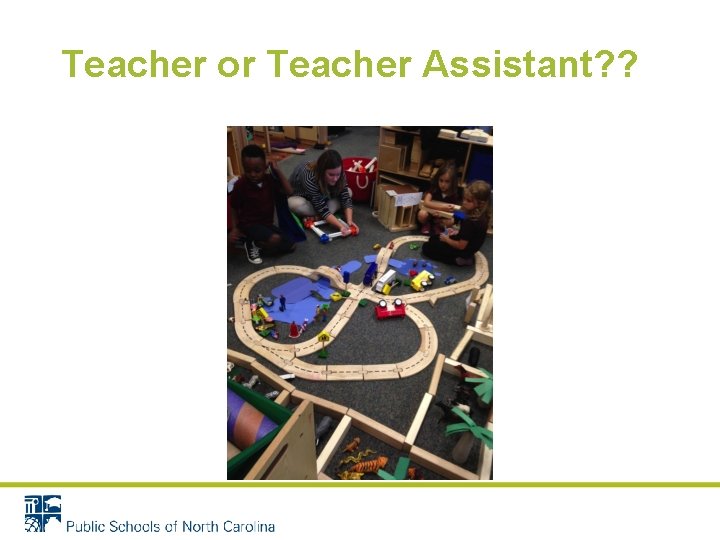 Teacher or Teacher Assistant? ? 