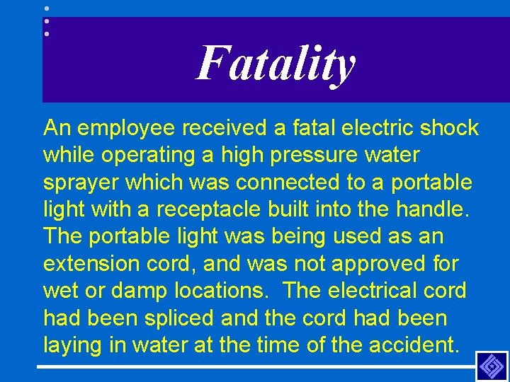 Fatality An employee received a fatal electric shock while operating a high pressure water