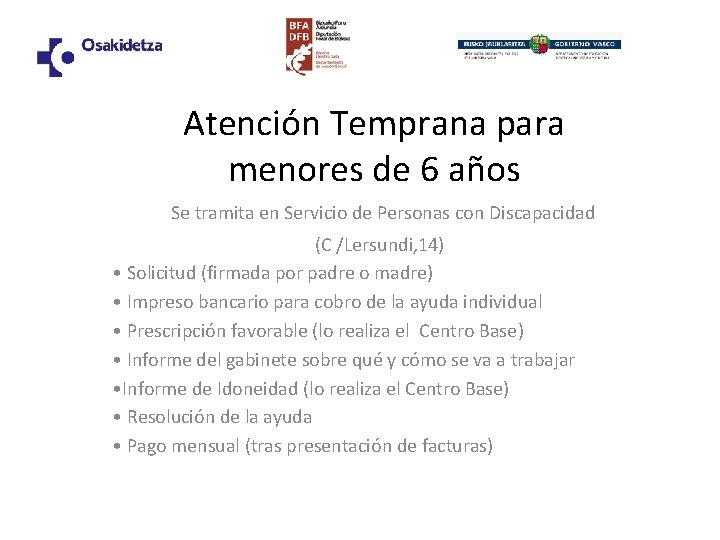 Atención Temprana para menores de 6 años Se tramita en Servicio de Personas con