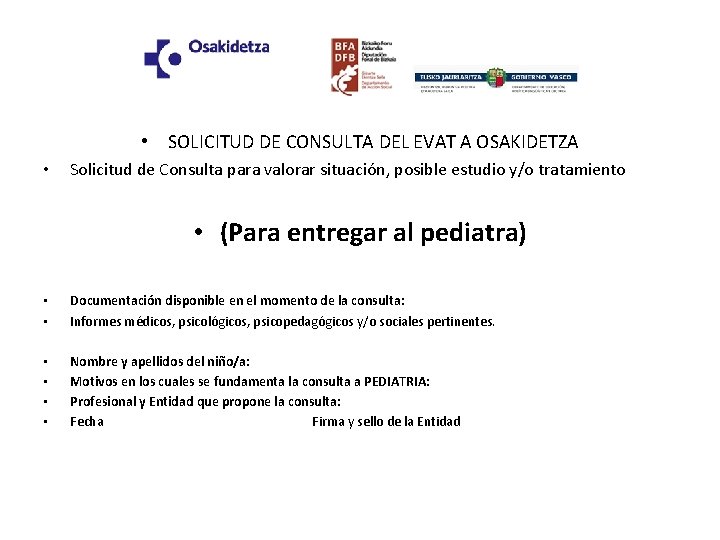  • SOLICITUD DE CONSULTA DEL EVAT A OSAKIDETZA • Solicitud de Consulta para