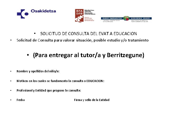  • SOLICITUD DE CONSULTA DEL EVAT A EDUCACION • Solicitud de Consulta para
