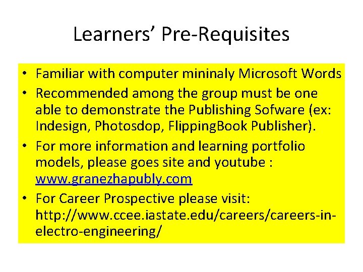 Learners’ Pre-Requisites • Familiar with computer mininaly Microsoft Words • Recommended among the group