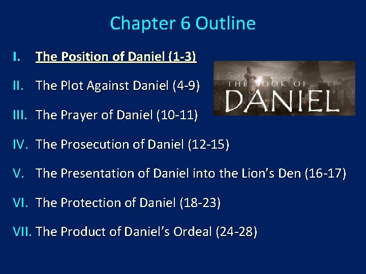 Chapter 6 Outline I. The Position of Daniel (1 -3) II. The Plot Against