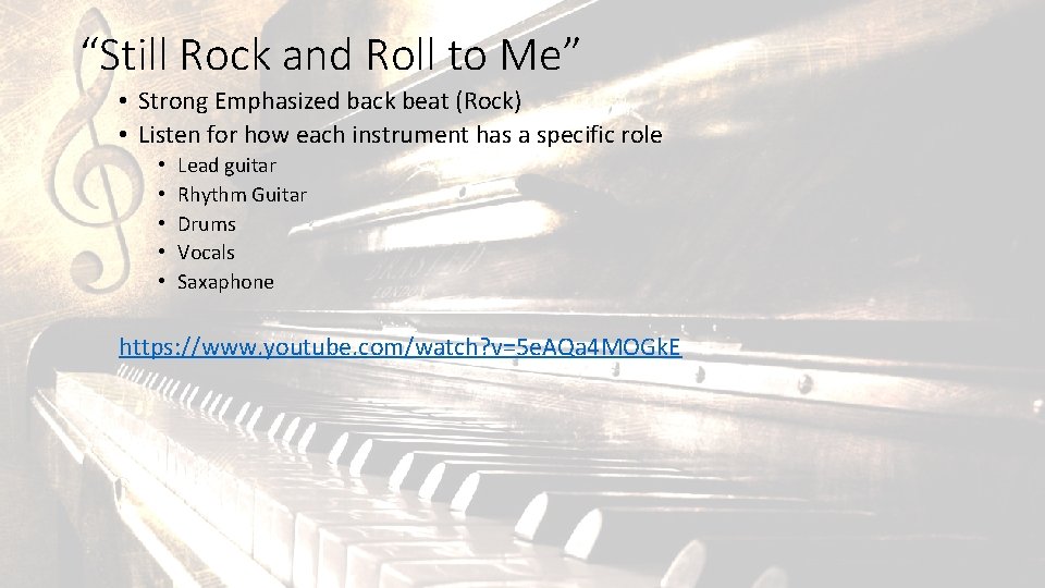 “Still Rock and Roll to Me” • Strong Emphasized back beat (Rock) • Listen