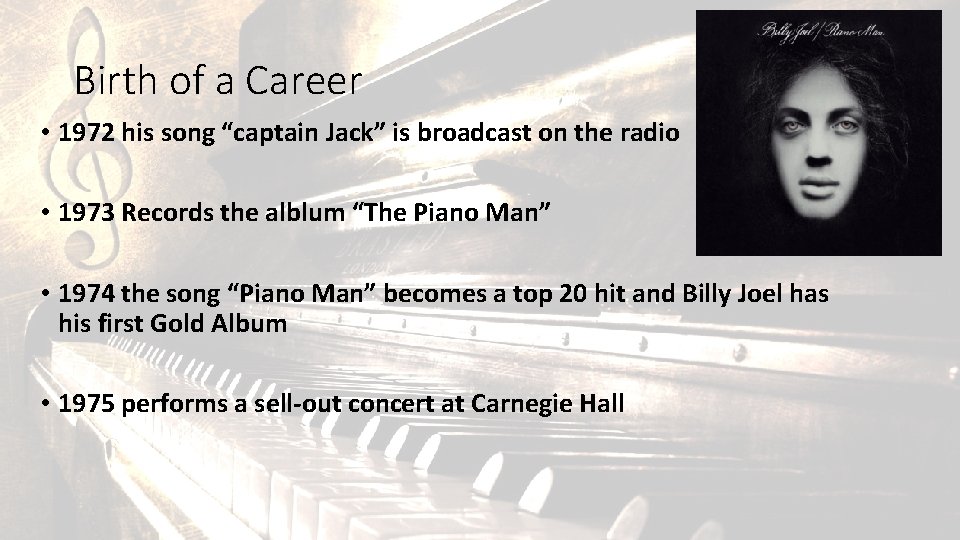 Birth of a Career • 1972 his song “captain Jack” is broadcast on the