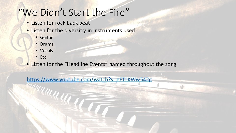 “We Didn’t Start the Fire” • Listen for rock back beat • Listen for