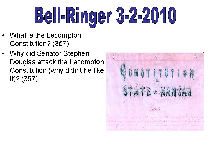  • What is the Lecompton Constitution? (357) • Why did Senator Stephen Douglas