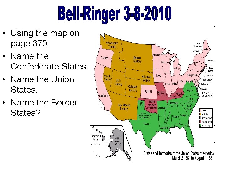  • Using the map on page 370: • Name the Confederate States. •